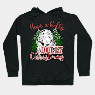 Have A Holly Dolly Christmas Hoodie